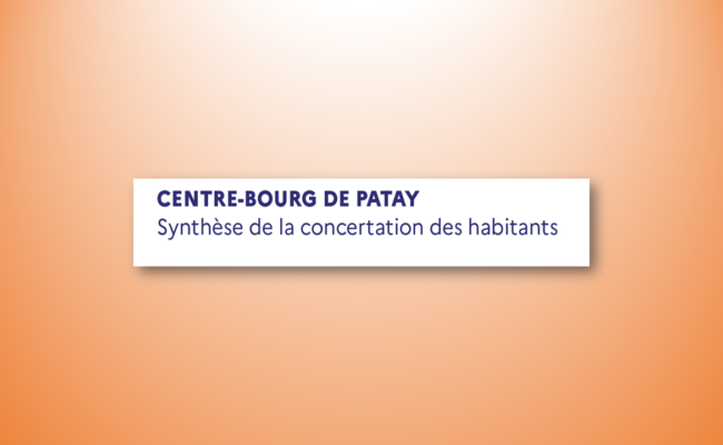Compte-rendu de la participation citoyenne à Patay- Projet de réaménagement du Centre-bourg